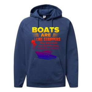 Boats Are Like Strippers They Work Gift Performance Fleece Hoodie