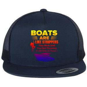 Boats Are Like Strippers They Work Gift Flat Bill Trucker Hat