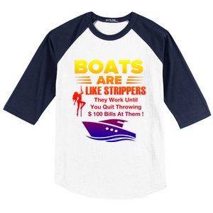 Boats Are Like Strippers They Work Gift Baseball Sleeve Shirt