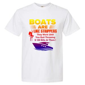 Boats Are Like Strippers They Work Gift Garment-Dyed Heavyweight T-Shirt