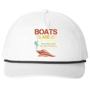 Boats Are Like Strippers They Work Until You Quit Throwing Snapback Five-Panel Rope Hat