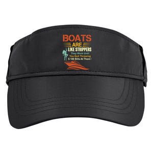 Boats Are Like Strippers They Work Until You Quit Throwing Adult Drive Performance Visor