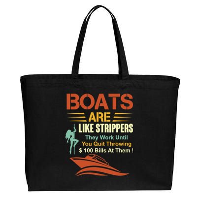 Boats Are Like Strippers They Work Until You Quit Throwing Cotton Canvas Jumbo Tote