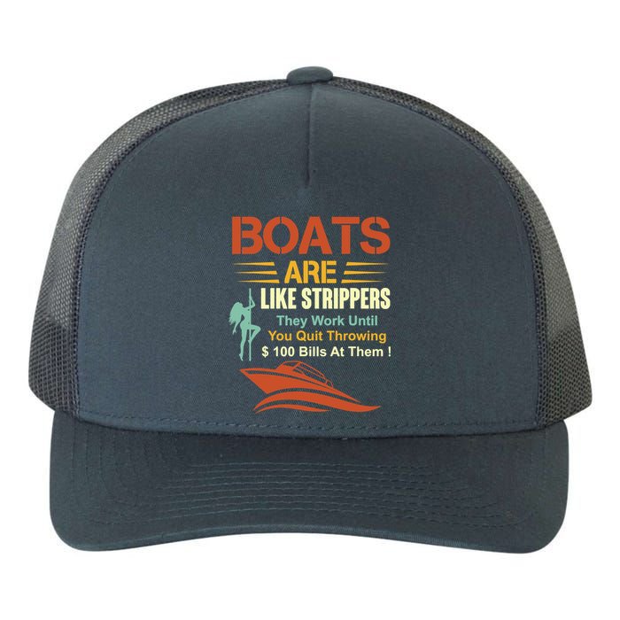 Boats Are Like Strippers They Work Until You Quit Throwing Yupoong Adult 5-Panel Trucker Hat