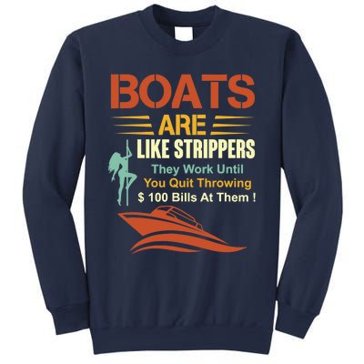 Boats Are Like Strippers They Work Until You Quit Throwing Sweatshirt