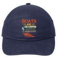 Boats Are Like Strippers They Work Until You Quit Throwing 7-Panel Snapback Hat