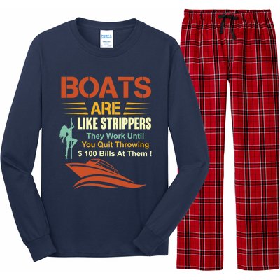 Boats Are Like Strippers They Work Until You Quit Throwing Long Sleeve Pajama Set