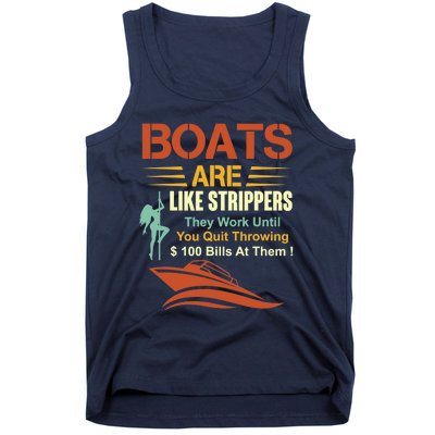 Boats Are Like Strippers They Work Until You Quit Throwing Tank Top