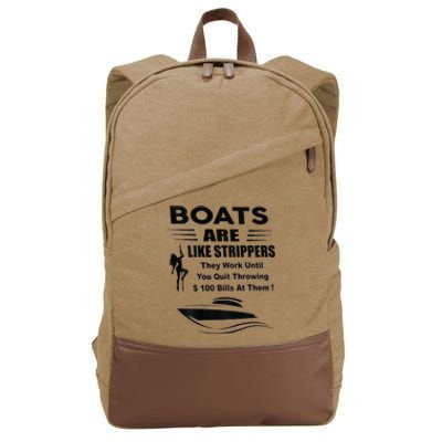 Boats Are Like Strippers They Work Until You Quit Cotton Canvas Backpack