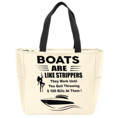 Boats Are Like Strippers They Work Until You Quit Zip Tote Bag