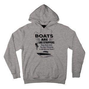 Boats Are Like Strippers They Work Until You Quit Tall Hoodie