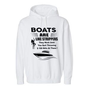 Boats Are Like Strippers They Work Until You Quit Garment-Dyed Fleece Hoodie