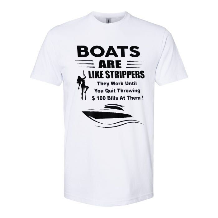 Boats Are Like Strippers They Work Until You Quit Softstyle CVC T-Shirt