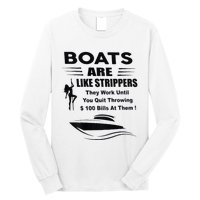 Boats Are Like Strippers They Work Until You Quit Long Sleeve Shirt