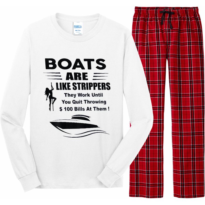 Boats Are Like Strippers They Work Until You Quit Long Sleeve Pajama Set