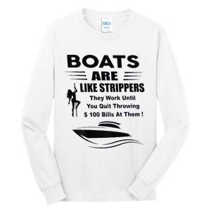 Boats Are Like Strippers They Work Until You Quit Tall Long Sleeve T-Shirt