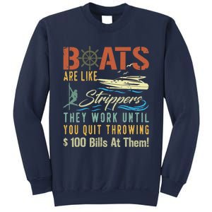 Boats Are Like Strippers They Work Until You Quit Throwing Sweatshirt