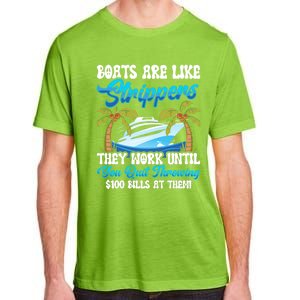 Boats Are Like Strippers Yacht Captain Cool Gift Adult ChromaSoft Performance T-Shirt