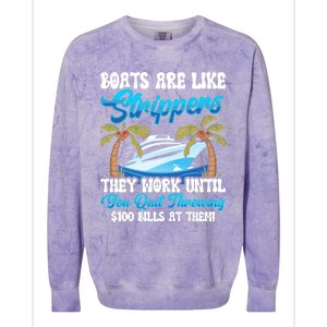 Boats Are Like Strippers Yacht Captain Cool Gift Colorblast Crewneck Sweatshirt