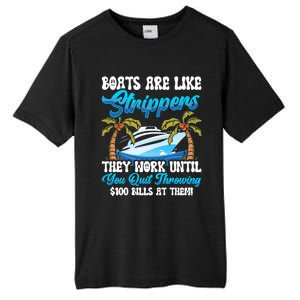 Boats Are Like Strippers Yacht Captain Cool Gift Tall Fusion ChromaSoft Performance T-Shirt