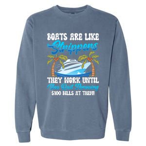 Boats Are Like Strippers Yacht Captain Cool Gift Garment-Dyed Sweatshirt