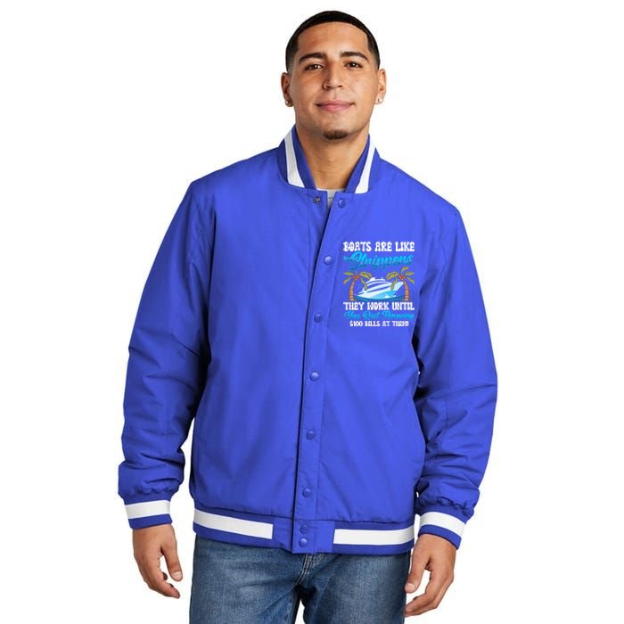 Boats Are Like Strippers Yacht Captain Cool Gift Insulated Varsity Jacket