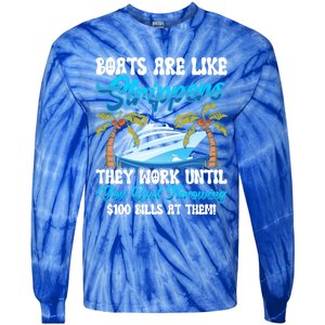 Boats Are Like Strippers Yacht Captain Cool Gift Tie-Dye Long Sleeve Shirt