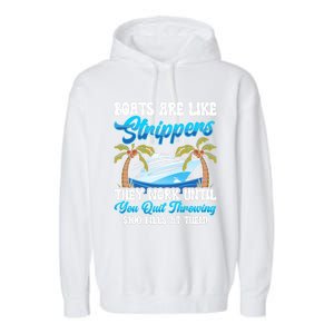 Boats Are Like Strippers Yacht Captain Cool Gift Garment-Dyed Fleece Hoodie