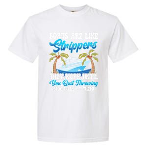 Boats Are Like Strippers Yacht Captain Cool Gift Garment-Dyed Heavyweight T-Shirt