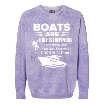 Boats Are Like Strippers They Work Until You Quit Throwing Colorblast Crewneck Sweatshirt