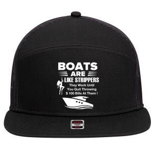 Boats Are Like Strippers They Work Until You Quit Throwing 7 Panel Mesh Trucker Snapback Hat