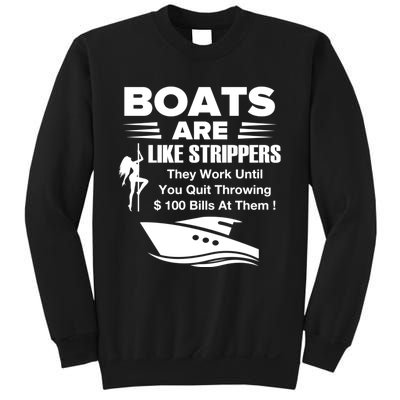 Boats Are Like Strippers They Work Until You Quit Throwing Sweatshirt