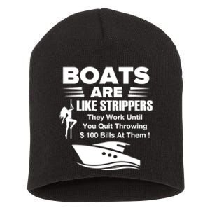 Boats Are Like Strippers They Work Until You Quit Throwing Short Acrylic Beanie