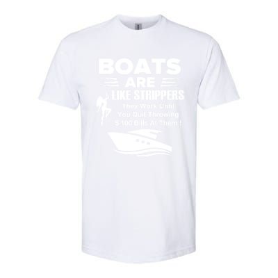 Boats Are Like Strippers They Work Until You Quit Throwing Softstyle® CVC T-Shirt