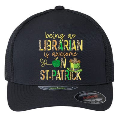 Being A Librarian Is Awesome School St Patrick Book Lover Gift Flexfit Unipanel Trucker Cap