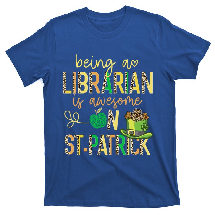 Being A Librarian Is Awesome School St Patrick Book Lover Gift T-Shirt