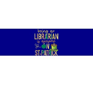 Being A Librarian Is Awesome School St Patrick Book Lover Gift Bumper Sticker