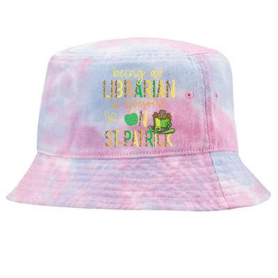 Being A Librarian Is Awesome School St Patrick Book Lover Gift Tie-Dyed Bucket Hat