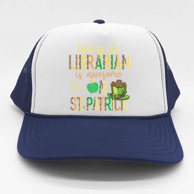 Being A Librarian Is Awesome School St Patrick Book Lover Gift Trucker Hat