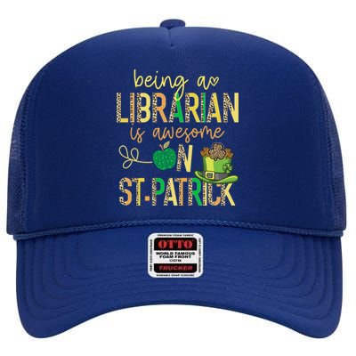 Being A Librarian Is Awesome School St Patrick Book Lover Gift High Crown Mesh Back Trucker Hat