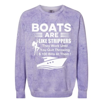 Boats Are Like Strippers They Work Until You Quit Throwing Colorblast Crewneck Sweatshirt