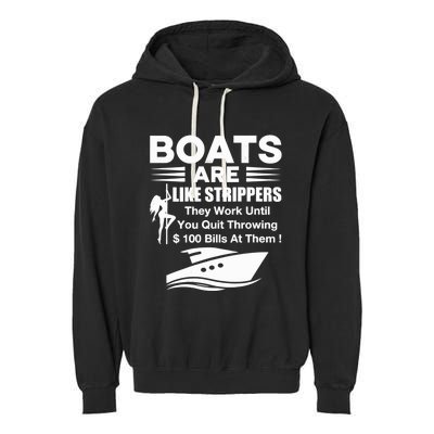 Boats Are Like Strippers They Work Until You Quit Throwing Garment-Dyed Fleece Hoodie