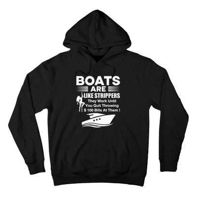 Boats Are Like Strippers They Work Until You Quit Throwing Hoodie