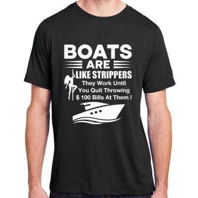 Boats Are Like Strippers They Work Until You Quit Throwing Adult ChromaSoft Performance T-Shirt