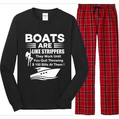 Boats Are Like Strippers They Work Until You Quit Throwing Long Sleeve Pajama Set