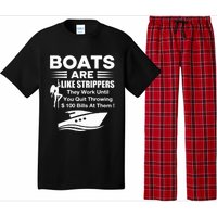 Boats Are Like Strippers They Work Until You Quit Throwing Pajama Set