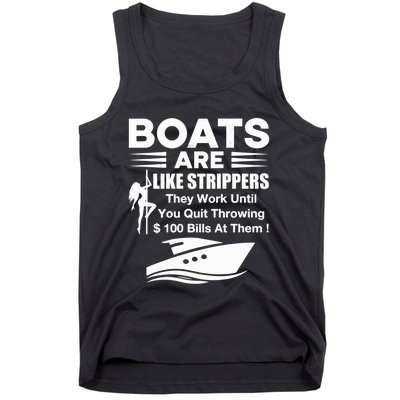 Boats Are Like Strippers They Work Until You Quit Throwing Tank Top