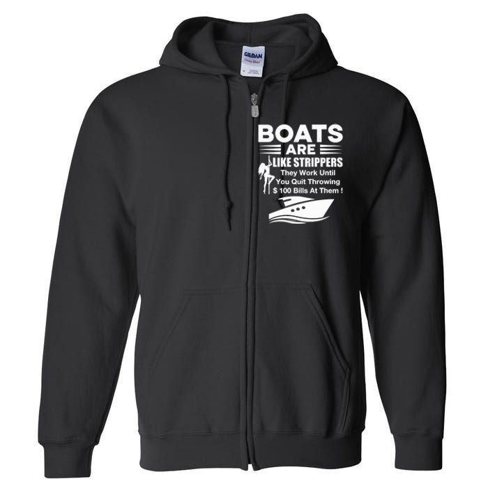 Boats Are Like Strippers They Work Until You Quit Throwing Full Zip Hoodie