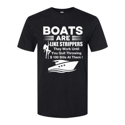 Boats Are Like Strippers They Work Until You Quit Throwing Softstyle CVC T-Shirt