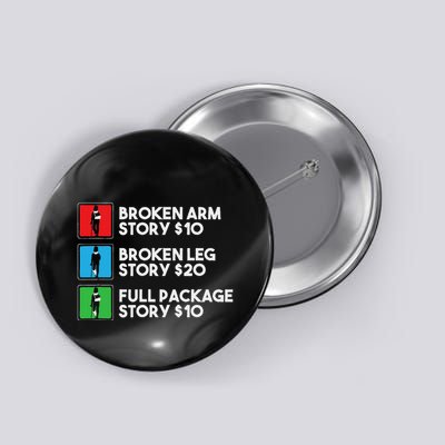 Broken Arm Leg Story Stunt Double Performer Funny Stuntman Button
